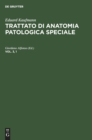 Eduard Kaufmann: Trattato Di Anatomia Patologica Speciale. Vol. 3, 1 - Book