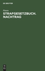 Strafgesetzbuch. Nachtrag : Das Strafrechts?nderungsgesetz Vom 30. 8. 1951 Mit Erl?uterungen - Book