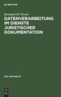 Datenverarbeitung Im Dienste Juristischer Dokumentation : Ein Arbeits- Und Funktionsvergleich Zweier Systeme - Book