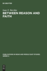 Between Reason and Faith : Anti-Rationalism in Italian Jewish Thought 1250-1650 - Book