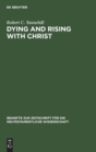 Dying and Rising with Christ : A Study in Pauline Theology - Book