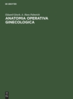 Anatomia Operativa Ginecologica - Book