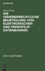 Die Urheberrechtliche Beurteilung Von Elektronischen Und Mikrofilm-Datenbanken - Book