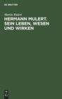 Hermann Mulert. Sein Leben, Wesen Und Wirken - Book