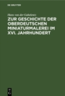 Zur Geschichte der oberdeutschen Miniaturmalerei im XVI. Jahrhundert - Book