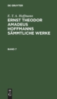 E. T. A. Hoffmann: Ernst Theodor Amadeus Hoffmanns S?mmtliche Werke. Band 7 - Book