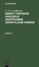 E. T. A. Hoffmann: Ernst Theodor Amadeus Hoffmanns S?mmtliche Werke. Band 12 - Book