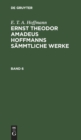 E. T. A. Hoffmann: Ernst Theodor Amadeus Hoffmanns S?mmtliche Werke. Band 6 - Book