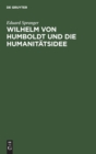 Wilhelm Von Humboldt Und Die Humanit?tsidee - Book