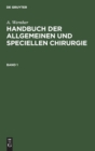Handbuch der allgemeinen und speciellen Chirurgie Handbuch der allgemeinen und speciellen Chirurgie - Book