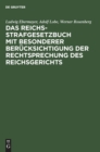 Das Reichs-Strafgesetzbuch Mit Besonderer Ber?cksichtigung Der Rechtsprechung Des Reichsgerichts - Book