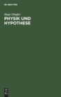 Physik Und Hypothese : Versuch Einer Induktiven Wissenschaftslehre Nebst Einer Kritischen Analyse Der Fundamente Der Relativit?tstheorie - Book