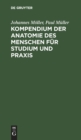 Kompendium Der Anatomie Des Menschen F?r Studium Und PRAXIS - Book