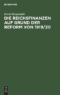 Die Reichsfinanzen Auf Grund Der Reform Von 1919/20 - Book