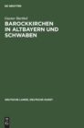 Barockkirchen in Altbayern Und Schwaben - Book