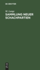 Sammlung Neuer Schachpartien : Mit Kritischen Und Historischen Noten - Book
