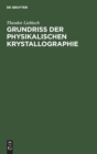 Grundriss Der Physikalischen Krystallographie - Book