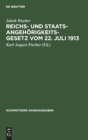 Reichs- Und Staatsangeh?rigkeitsgesetz Vom 22. Juli 1913 : Mit Den Bayerischen Vollzugsvorschriften - Book