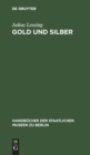 Gold Und Silber : Kunstgewerbe-Museum - Book