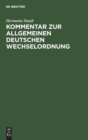 Kommentar zur Allgemeinen Deutschen Wechselordnung - Book