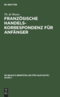Franz?sische Handelskorrespondenz F?r Anf?nger - Book