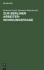 Zur Berliner Arbeiterwohnungsfrage : Ein Beitrag - Book