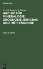 C. J. B. Karsten; H. Dechen: Archiv F?r Mineralogie, Geognosie, Bergbau Und H?ttenkunde. Band 26, Heft 2 - Book