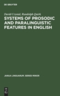Systems of Prosodic and Paralinguistic Features in English - Book