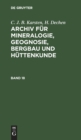 C. J. B. Karsten; H. Dechen: Archiv F?r Mineralogie, Geognosie, Bergbau Und H?ttenkunde. Band 18 - Book