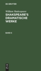 William Shakespeare: Shakspeare's Dramatische Werke. Band 6 - Book