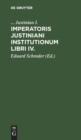 Imperatoris Justiniani Institutionum Libri IV. - Book