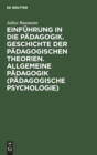 Einf?hrung in Die P?dagogik. Geschichte Der P?dagogischen Theorien. Allgemeine P?dagogik (P?dagogische Psychologie) - Book