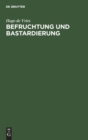 Befruchtung Und Bastardierung : Vortrag Geh. Zu Haarlem 1903 Von Hugo de Vries, Prof. in Amsterdam - Book