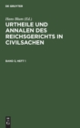 Urtheile Und Annalen Des Reichsgerichts in Civilsachen. Band 3, Heft 1 - Book