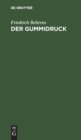 Der Gummidruck : Praktische Anleitung F?r Freunde K?nstlerischer Photographie; Mit Einer Zweifarbendruckbeilage - Book