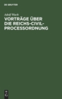 Vortr?ge ?ber Die Reichs-Civilprocessordnung - Book