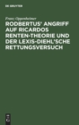 Rodbertus' Angriff Auf Ricardos Renten-Theorie Und Der Lexis-Diehl'sche Rettungsversuch - Book