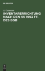 Inventarerrichtung Nach Den ?? 1993 Ff. Des BGB : Ein Rechtsbehelf Bei Zweifelhafter Nachla?solvenz - Book