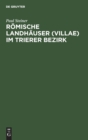 R?mische Landh?user (Villae) Im Trierer Bezirk - Book