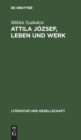 Attila J?zsef, Leben Und Werk - Book
