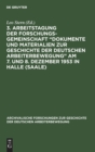 3. Arbeitstagung Der Forschungsgemeinschaft "Dokumente Und Materialien Zur Geschichte Der Deutschen Arbeiterbewegung" Am 7. Und 8. Dezember 1953 in Halle (Saale) - Book