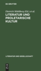 Literatur Und Proletarische Kultur : Beitrage Zur Kulturgeschichte Der Deutschen Arbeiterklasse Im 19. Jahrhundert - Book