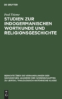 Studien Zur Indogermanischen Wortkunde Und Religionsgeschichte - Book