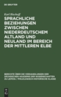 Sprachliche Beziehungen Zwischen Niederdeutschem Altland Und Neuland Im Bereich Der Mittleren Elbe - Book