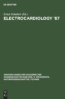 Electrocardiology '87 : Proceedings of the 14th International Congress on Electrocardiology, Berlin, August 17th-20th, 1987 - Book