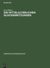 Die Mittelalterlichen Glockenritzungen - Book