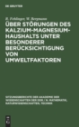 ?ber St?rungen Des Kalzium-Magnesium-Haushalts Unter Besonderer Ber?cksichtigung Von Umweltfaktoren - Book