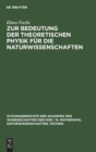 Zur Bedeutung Der Theoretischen Physik F?r Die Naturwissenschaften - Book
