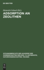 Adsorption an Zeolithen : [Vortr?ge Des Festkolloquiums Anl?sslich Des 60. Geburtstages Von Wolfgang Schirmer, Ordentliches Mitglied Der Akademie Der Wissenschaften Der Ddr, Am 20. M?rz 1980] - Book