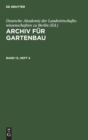 Archiv F?r Gartenbau. Band 13, Heft 4 - Book